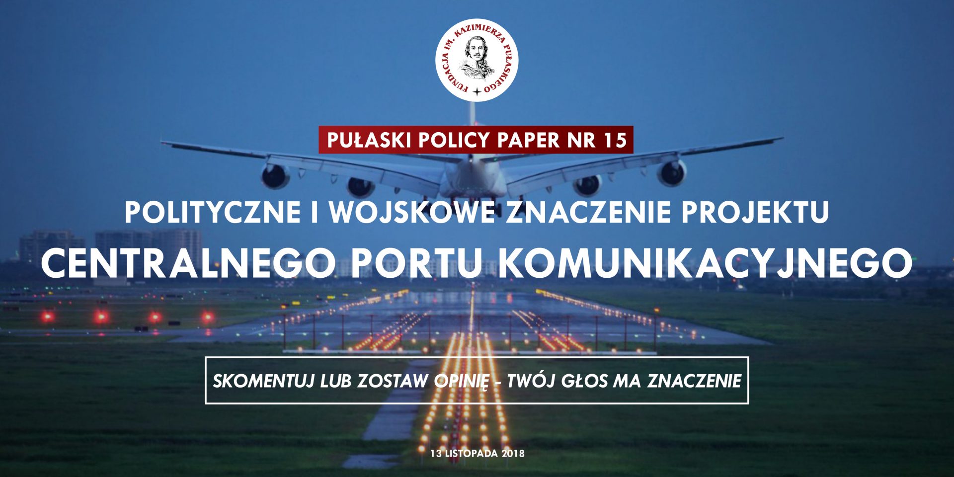 PULASKI POLICY PAPER – T. Smura: Polityczne i wojskowe znaczenie projektu Centralnego Portu Komunikacyjnego