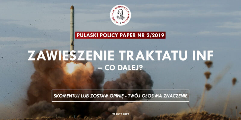 Suspension of the INF Treaty – What’s next? – Casimir Pulaski Foundation