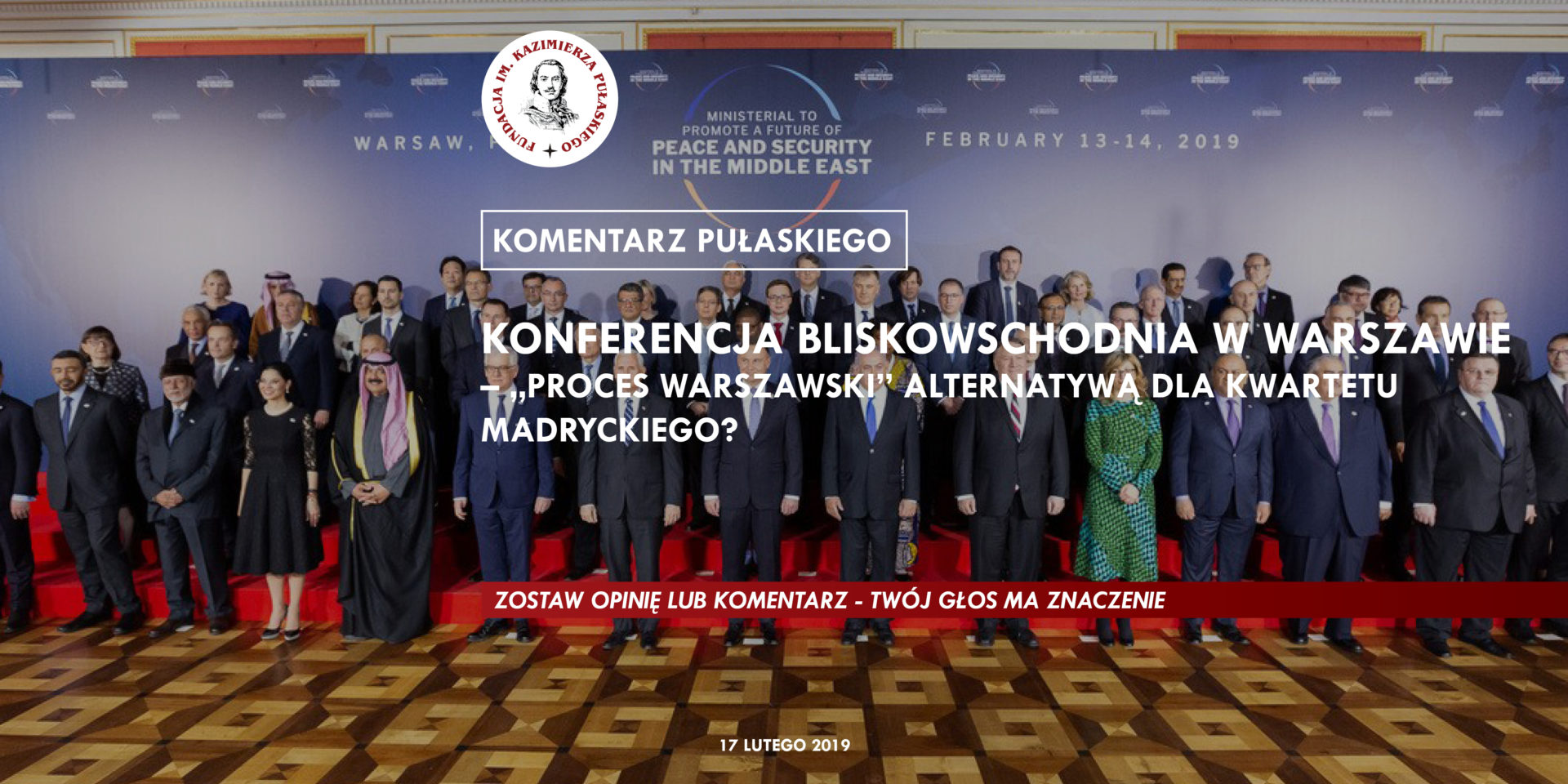 PULASKI COMMENATARY: Middle East Conference in Warsaw — “Warsaw Process” an alternative to the Madrid Quartet?