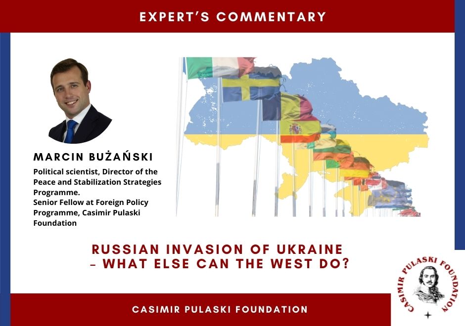 EXPERT’s COMMENTARY: Russian invasion of Ukraine – what else can the West do? (Marcin Bużański)